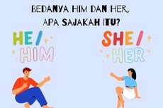 Bedanya Him dan Her, Apa Sajakah Itu?