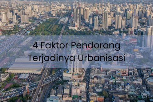 4 Faktor Pendorong Terjadinya Urbanisasi