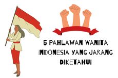 5 Pahlawan Wanita Indonesia yang Jarang Diketahui
