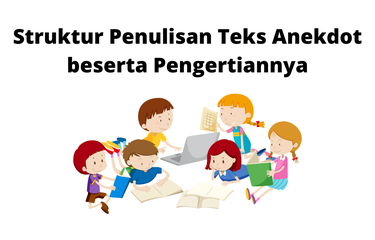 Salah satu teks yang dipelajari dalam pelajaran Bahasa Indonesia yakni teks anekdot.