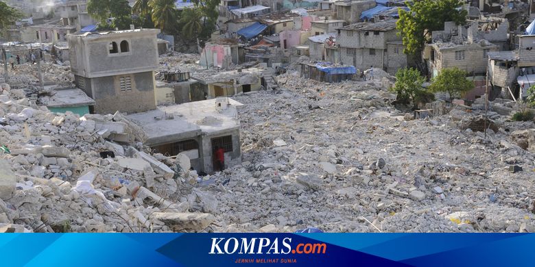 Hari Ini Dalam Sejarah Gempa Bumi Terjang Haiti 316 Ribu Orang Meninggal Halaman All Kompas Com