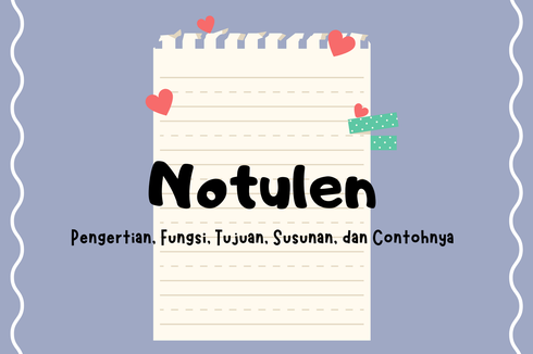 Notulen: Pengertian, Fungsi, Tujuan, Susunan, dan Contohnya