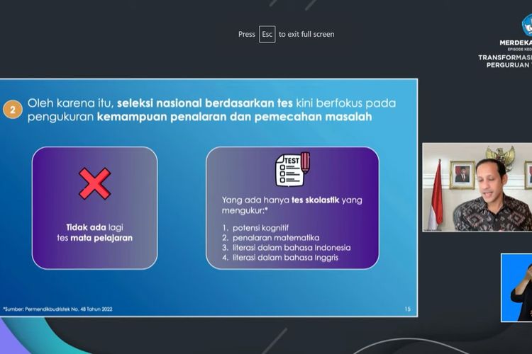 Nadiem Makarim mengumumkan ditiadakannya seleksi nasional berdasarkan tes mata pelajaran pada live streaming Merdeka Belajar episode 22: Transformasi Seleksi Masuk Perguruan Tinggi Negeri, Rabu (09/07/22).