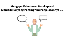 Mengapa Kebebasan Berekspresi Menjadi Hal yang Penting? Ini Penjelasannya ....