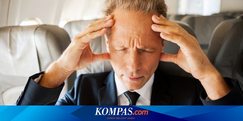 Bagaimana Menghindari Sakit Kepala Saat Terbang Halaman All Kompas Com