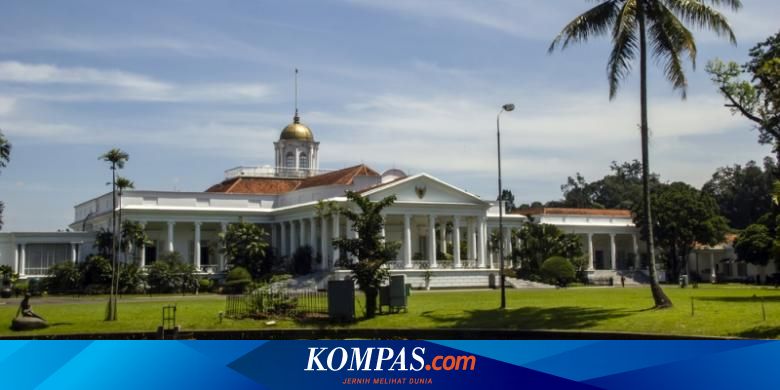 Istana Bogor Kembali Open Untuk Masyarakat Daftar Yuk Halaman All Kompas Com