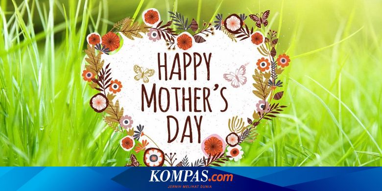 Hari Ibu Sedunia 2020 Tanggal Sejarah Dan Maknanya
