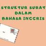 Struktur Surat dalam Bahasa Inggris