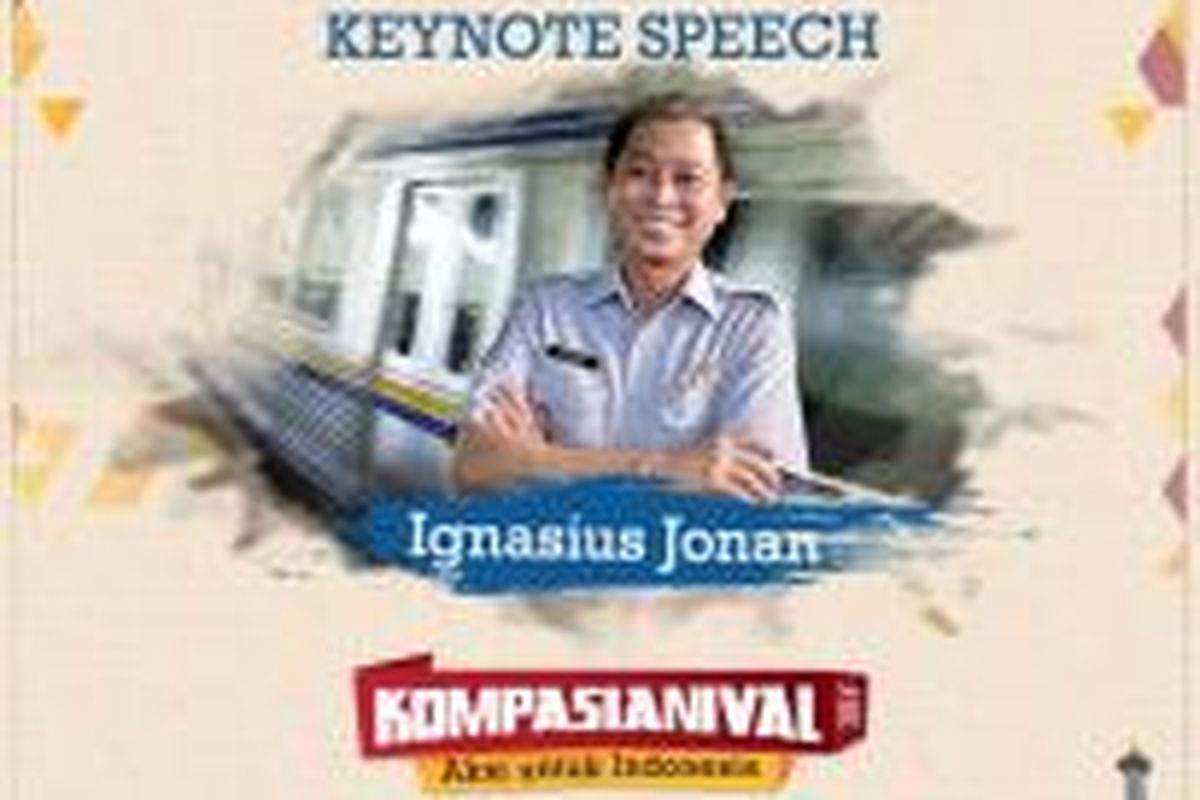 Ignasius Jonan akan menjadi keynote speaker Kompasianival 2014.