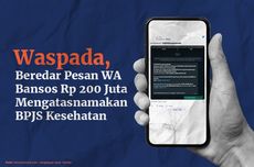 INFOGRAFIK: Pesan Hoaks Pesan WA Beri Bansos Rp 200 Juta atas Nama BPJS Kesehatan