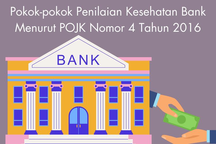 Salah satu pokok penilaian kesehatan bank menurut POJK Nomor 4 Tahun 2016 adalah bank melakukan self assesment atau penilaian sendiri.