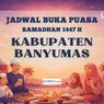 Jadwal Buka Puasa Hari Ini di Kabupaten Banyumas Selama Ramadhan 2026