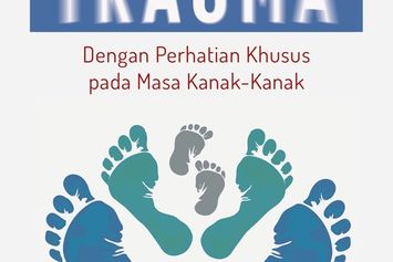 Menyikapi Pengalaman Traumatis pada Anak-Anak