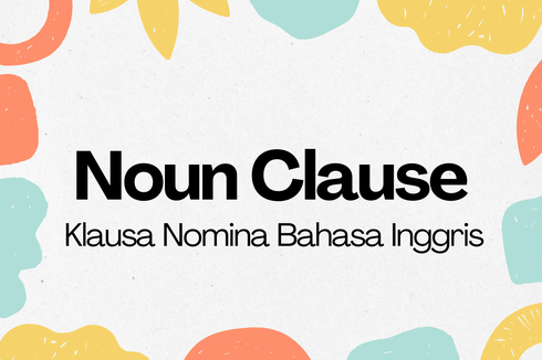 Noun clause: Pengertian, Fungsi, dan Contohnya