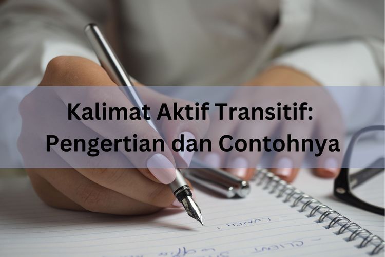 Kalimat Aktif Transitif: Pengertian Dan Contohnya