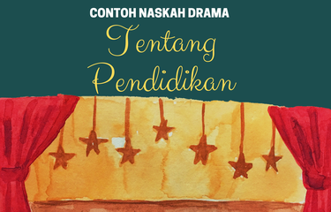 Ilustrasi contoh naskah drama tentang pendidikan 