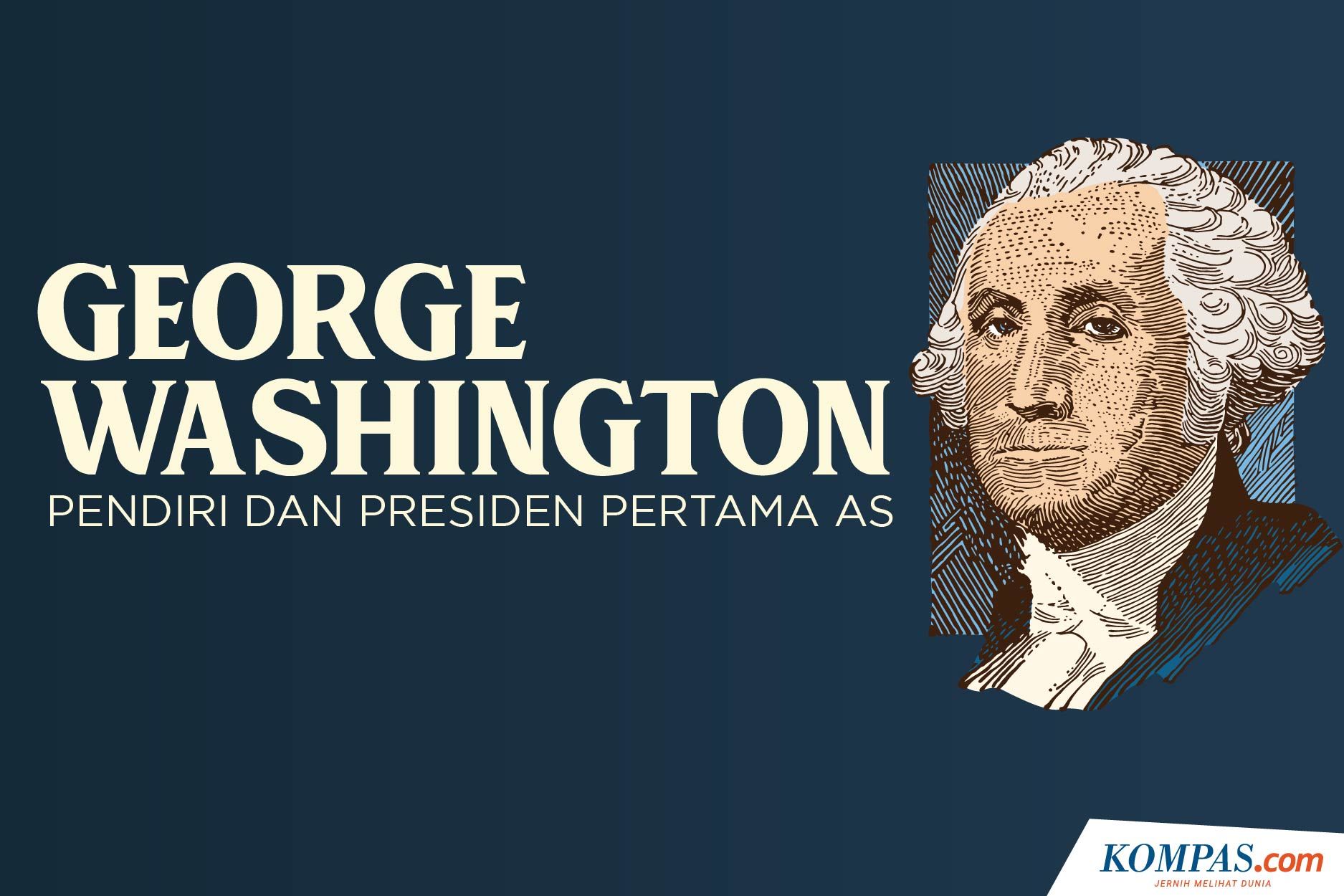 Kisah George Washington Menjadi Presiden Amerika Pertama