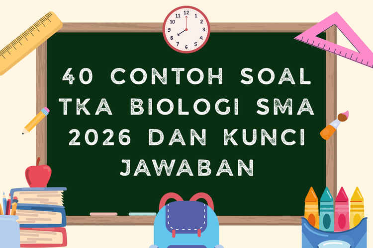 40 Contoh Soal TKA Biologi SMA 2026 dan Kunci Jawaban