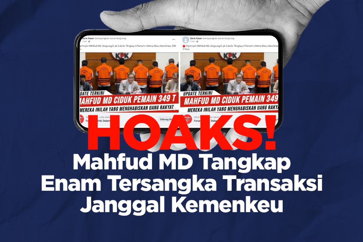 HOAKS! Mahfud MD Tangkap Enam Tersangka Transaksi Janggal Kemenkeu