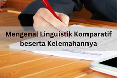 Mengenal Linguistik Komparatif beserta Kelemahannya