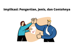 Implikasi: Pengertian, Jenis, dan Contohnya