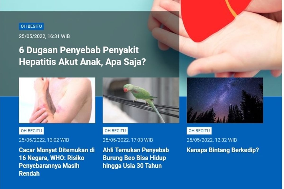 Tangkapan layar berita populer Sains sepanjang Rabu (25/5/2022) hingga Kamis (26/5/2022) pagi. Di antaranya dugaan penyebab hepatitis akut misterius anak, cacar monyet di 16 negara penyebaran masih rendah, penyebab burung beo bisa hidup hingga 30 tahun dan kenapa bintang berkedip. 