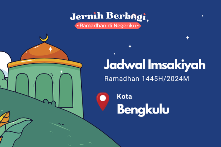 Jadwal Imsakiyah Bengkulu Selama Ramadhan 2024.