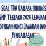 30 Soal TKA Bahasa Indonesia SMP Terbaru 2026, Lengkap dengan Kunci Jawaban dan Pembahasan