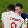 Argentina dan Polandia Lolos, Apa Isi Bisik-bisik Messi dengan Lewandowski?