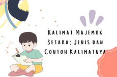 Kalimat Majemuk Setara: Jenis dan Contoh Kalimatnya