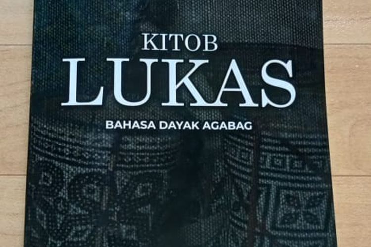 Injil Lukas berbahasa Dayak Agabag. Penterjemahan Kitob tersebut menjadi salah satu upaya pelestarian bahasa agabag. 