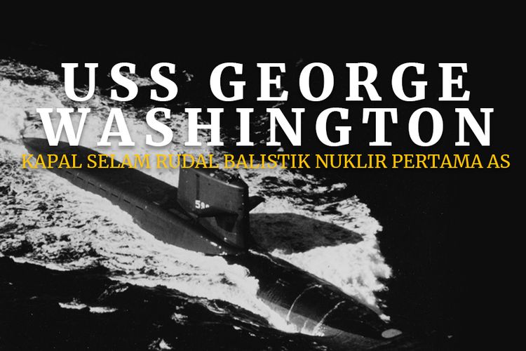 USS George Washington Kapal Selam Rudal Balistik Nuklir Pertama AS