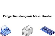 Mesin Kantor: Pengertian dan Jenisnya