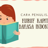 Cara Penulisan Huruf Kapital Bahasa Indonesia