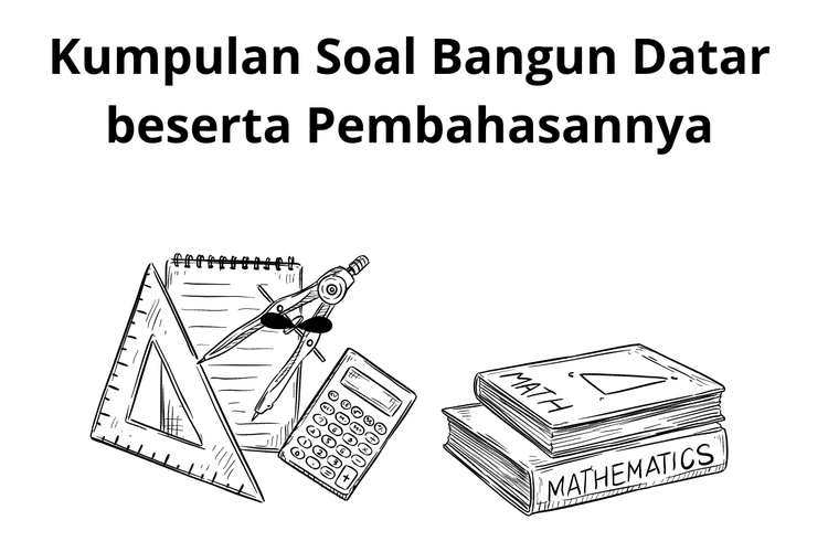 Bangun datar adalah benda atau bidang datar atau rata dan hanya memiliki dua ukuran (dua dimensi).