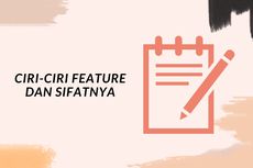 Ciri-ciri Feature dan Sifatnya