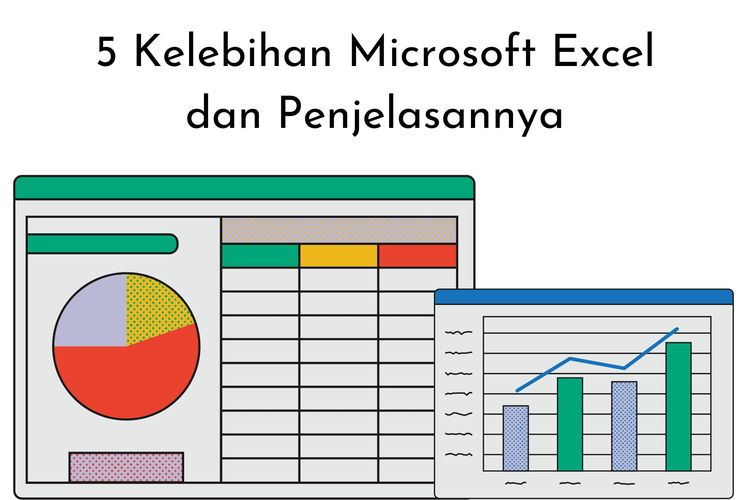 Salah satu kelebihan Microsoft Excel adalah visibilitas informasinya yang jauh lebih rapi dan jelas. Apa keuntungan Microsoft Excel lainnya?