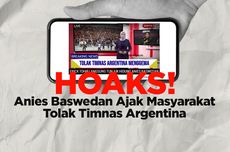 INFOGRAFIK: Hoaks! Anies Ajak Masyarakat Tolak Timnas Argentina