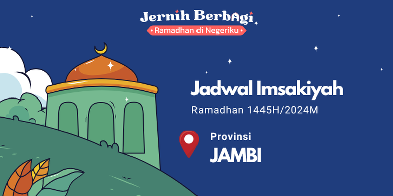 Jadwal imsak dan buka puasa Ramadhan 1445 H/2024 M untuk Anda di wilayah Provinsi Jambi. 