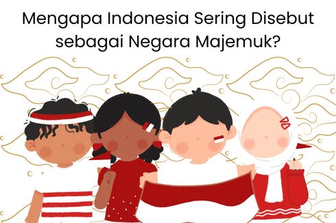 Mengapa Indonesia Sering Disebut sebagai Negara Majemuk?