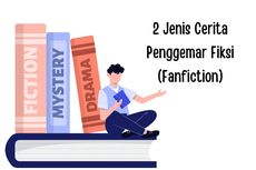 2 Jenis Cerita Penggemar Fiksi (Fanfiction)