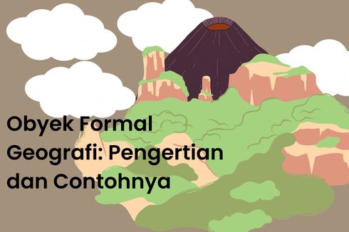 Obyek Formal Geografi: Pengertian dan Contohnya