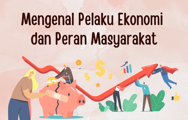 Ilustrasi pelaku ekonomi