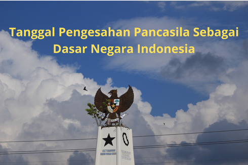 Tanggal Pengesahan Pancasila Sebagai Dasar Negara Indonesia