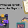 Apa Perbedaan Jurnalis, Wartawan, dan Reporter?