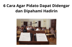 6 Cara Agar Pidato Dapat Didengar dan Dipahami Hadirin