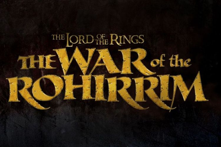Serial Lord of the Rings: The War of the Rohirrim.