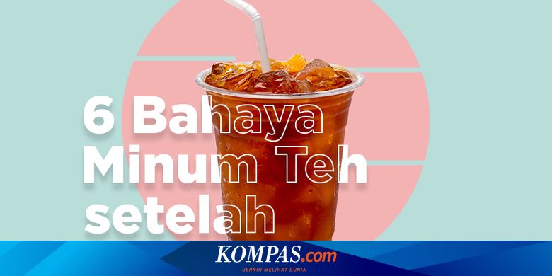 Infografik 6 Bahaya Minum Teh Setelah Makan
