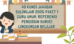 50 Kunci Jawaban Sulingjar 2026 Paket 1 Guru Umum, Referensi Pengisian Survei Lingkungan Belajar 