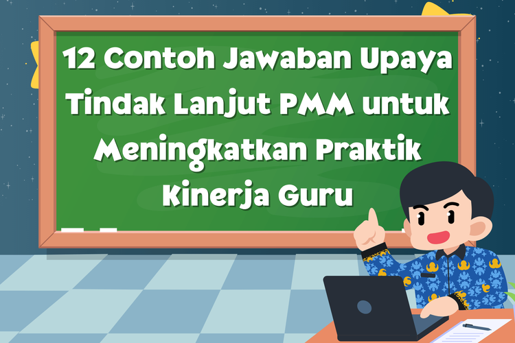 12 Contoh Jawaban Upaya Tindak Lanjut PMM untuk Meningkatkan Praktik Kinerja Guru